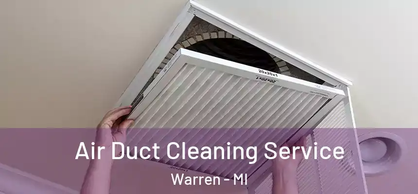  Air Duct Cleaning Service Warren - MI