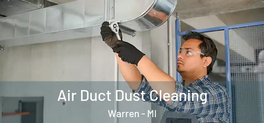  Air Duct Dust Cleaning Warren - MI