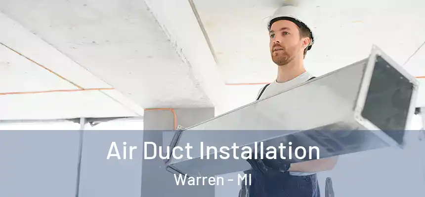  Air Duct Installation Warren - MI