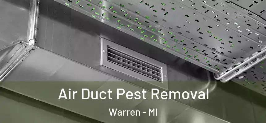  Air Duct Pest Removal Warren - MI