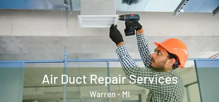  Air Duct Repair Services Warren - MI