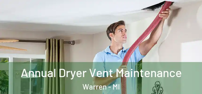  Annual Dryer Vent Maintenance Warren - MI
