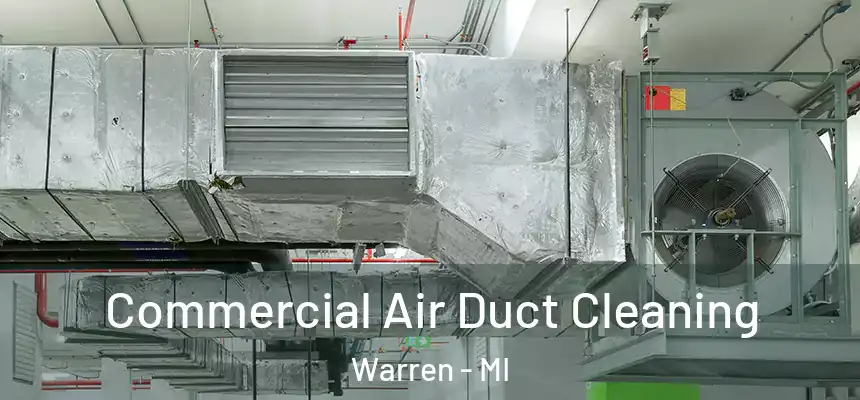  Commercial Air Duct Cleaning Warren - MI