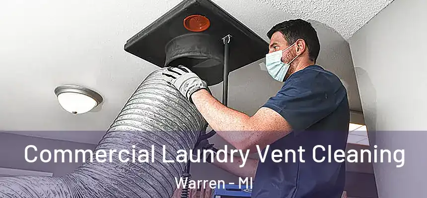  Commercial Laundry Vent Cleaning Warren - MI