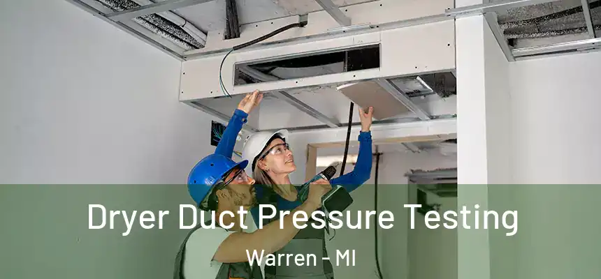  Dryer Duct Pressure Testing Warren - MI