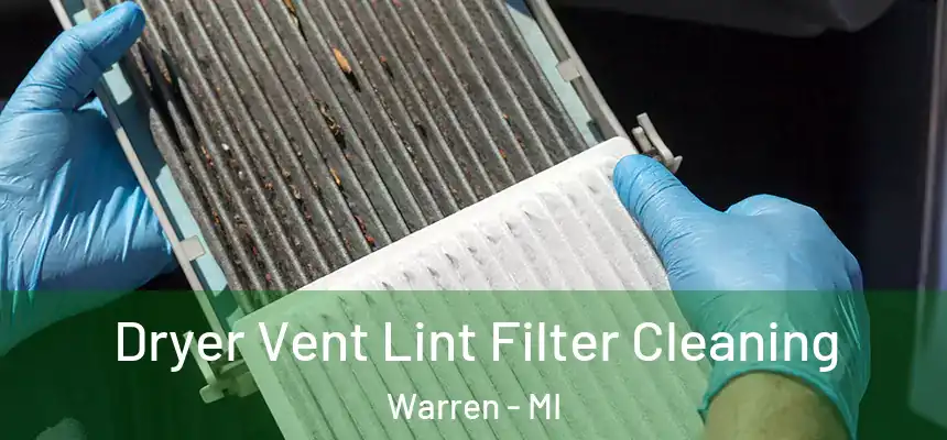 Dryer Vent Lint Filter Cleaning Warren - MI