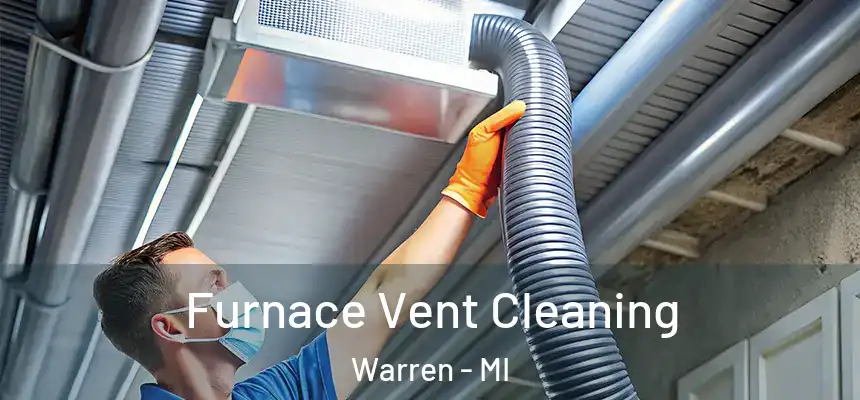  Furnace Vent Cleaning Warren - MI