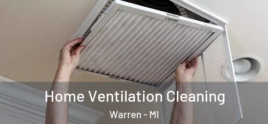  Home Ventilation Cleaning Warren - MI