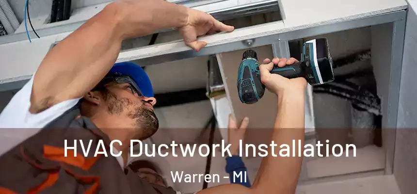  HVAC Ductwork Installation Warren - MI