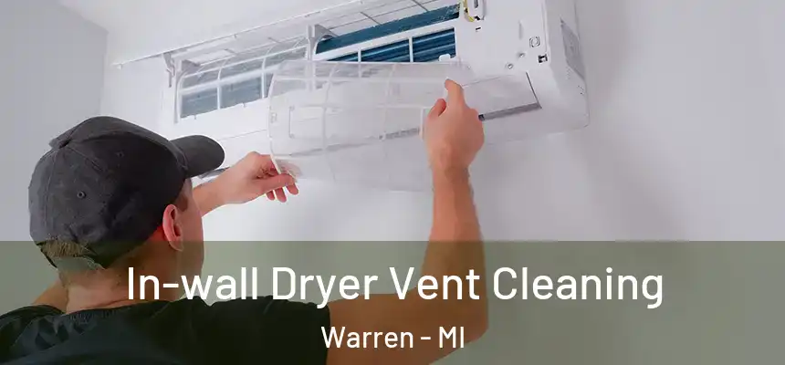  In-wall Dryer Vent Cleaning Warren - MI