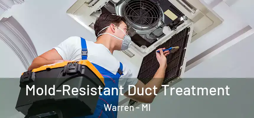  Mold-Resistant Duct Treatment Warren - MI