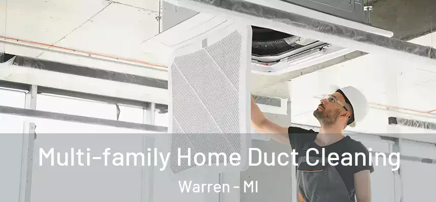  Multi-family Home Duct Cleaning Warren - MI
