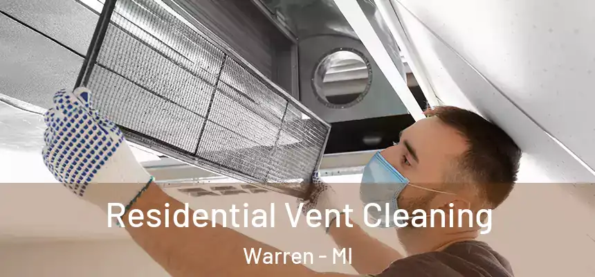  Residential Vent Cleaning Warren - MI