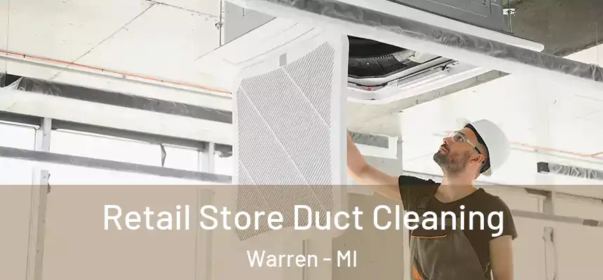  Retail Store Duct Cleaning Warren - MI